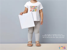 Load image into Gallery viewer, "Learning through Play" Graphic T-shirt for Toddler