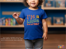 Load image into Gallery viewer, "I'm a Little Learner" Graphic T-shirt for Toddlers