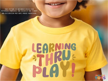 Load image into Gallery viewer, "Learning through Play" Graphic T-shirt for Toddler