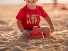 Load image into Gallery viewer, "Learning through Play" Graphic T-shirt for Toddler