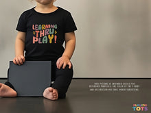 Load image into Gallery viewer, &quot;Learning through Play&quot; Graphic T-shirt for Toddler
